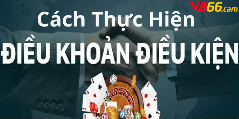 Cách Thực Hiện Điều Khoản & Điều Kiện tại vb66.ink Một Cách Hiệu Quả