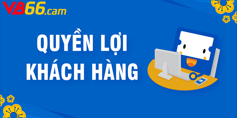 Quyền Của Khách Hàng trong Chính Sách Bảo Mật