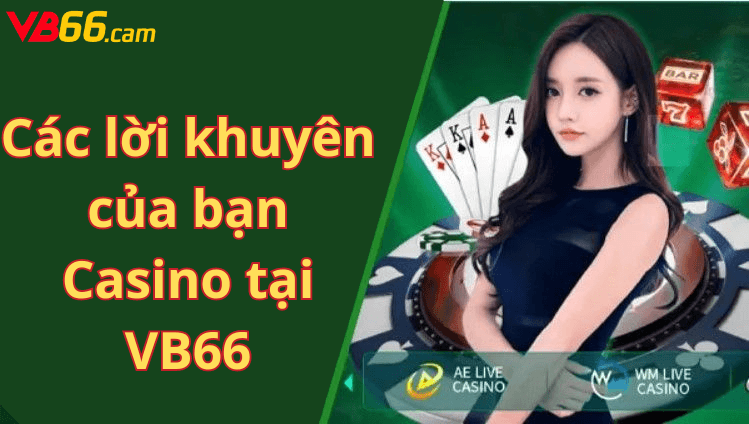 Các lời khuyên của bạn Casino tại VB66